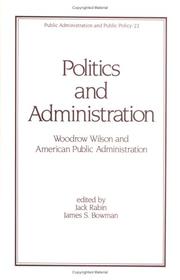 Cover of: Politics and administration by edited by Jack Rabin, James S. Bowman ; with a foreword by Arthur S. Link.