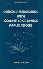 Design dimensioning with computer graphics applications by Jerome C. Lange