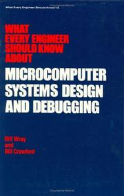 Cover of: What every engineer should know about microcomputer systems design and debugging