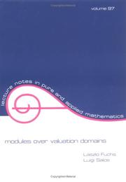Cover of: Modules over valuation domains by Laszlo Fuchs, Luigi Salce.