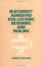 Cover of: Machinery adhesives for locking, retaining, and sealing | Girard S. Haviland