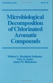 Cover of: Microbiological decomposition of chlorinated aromatic compounds by Melissa L. Rochkind-Dubinsky
