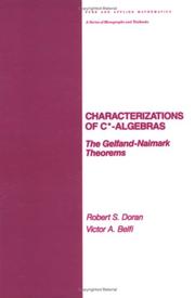 Cover of: Characterizations of C*-algebras--the Gelfand-Naimark theorems by Robert S. Doran