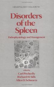 Disorders of the Spleen: Pathophysiology and Management (Hematology) by Carl Pochedly, Allen D. Schwartz