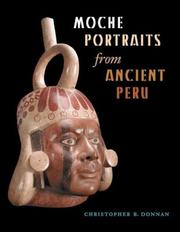 Cover of: Moche Portraits from Ancient Peru (Joe R. and Teresa Lozano Long Series in Latin American and Latino Art and Culture) by Christopher B. Donnan