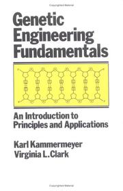 Cover of: Genetic engineering fundamentals: an introduction to principles and applications