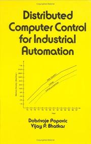 Distributed computer control for industrial automation by Dobrivoje Popovic, Dobrivojie Popovic, Vijay P. Bhatkar