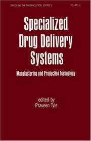 Cover of: Specialized drug delivery systems: manufacturing and production technology