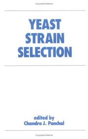 Cover of: Yeast strain selection by edited by Chandra J. Panchal.