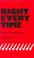 Cover of: Right every time