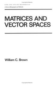 Cover of: Matrices and vector spaces by Brown, William C.