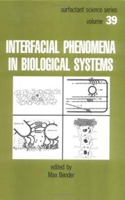 Cover of: Interfacial Phenomena in Biological Systems, Vol. 39 (Surfactant Science)