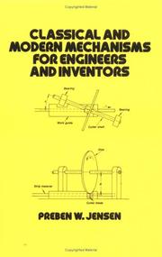 Classical and modern mechanisms for engineers and inventors by Preben W. Jensen
