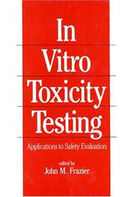 Cover of: In vitro toxicity testing: applications to safety evaluation