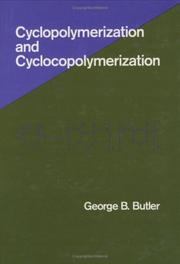 Cover of: Cyclopolymerization and cyclocopolymerization | George B. Butler