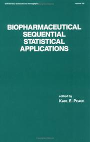 Biopharmaceutical sequential statistical applications by Karl E. Peace