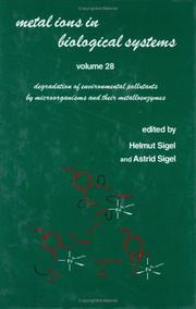 Cover of: Degradation of environmental pollutants by microorganisms and their metalloenzymes