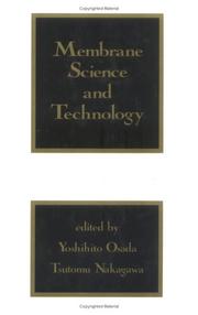 Cover of: Membrane science and technology by edited by Yoshihito Osada, Tsutomu Nakagawa.