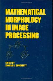 Cover of: Mathematical morphology in image processing