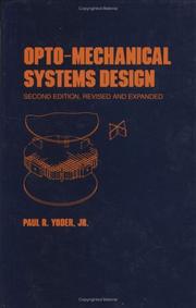 Opto-mechanical systems design by Paul R. Yoder