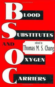 Cover of: Blood substitutes and oxygen carriers by edited by Thomas M.S. Chang.