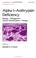 Cover of: Alpha 1 - Antitrypsin Deficiency (Lung Biology in Health and Disease)