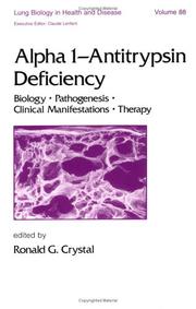 Cover of: Alpha 1-antitrypsin deficiency: biology, pathogenesis, clinical manifestations, therapy