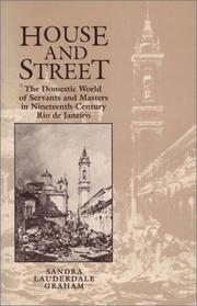 Cover of: House and street: the domestic world of servants and masters in nineteenth-century Rio de Janeiro