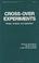 Cover of: Cross-over Experiments (Statistics: a Series of Textbooks and Monogrphs)