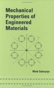 Cover of: Mechanical Properties of Engineered Materials (Mechanical Engineering (Marcell Dekker)) by Wole Soboyejo