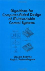 Cover of: Algorithms for computer-aided design of multivariable control systems by Stanoje Bingulac