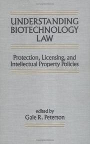 Cover of: Understanding biotechnology law: protection, licensing, and intellectual property policies