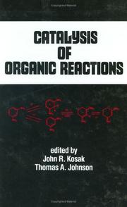 Cover of: Catalysis of Organic Reactions (Chemical Industries) | John R. Kosak