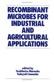 Cover of: Recombinant microbes for industrial and agricultural applications