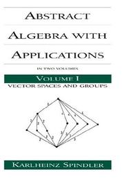Cover of: Abstract algebra with applications by Karlheinz Spindler