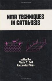 Cover of: NMR techniques in catalysis by edited by Alexis T. Bell, Alexander Pines.