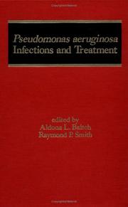 Pseudomonas Aeruginosa Infections and Treatment (Infectious Disease and Therapy) by Baltch