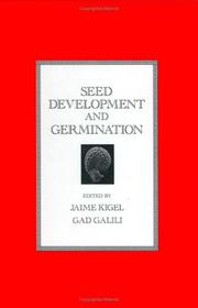 Cover of: Seed development and germination by edited by Jaime Kigel, Gad Galili.