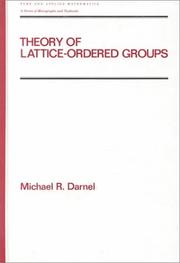 Theory of lattice-ordered groups by Michael R. Darnel