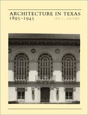 Cover of: Architecture in Texas, 1895-1945 | Jay C. Henry