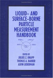 Liquid- and surface-borne particle measurement handbook by Thomas A. Barber, Alvin Lieberman