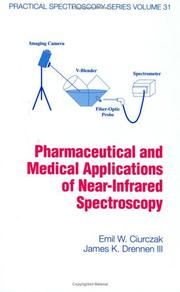 Pharmaceutical and medical applications of near-infrared spectroscopy by Emil W. Ciurczak