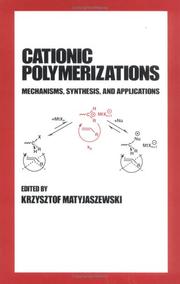 Cover of: Cationic Polymerizations (Plastics Engineering (Marcel Dekker), 35) by Krzysztof Matyjaszewski