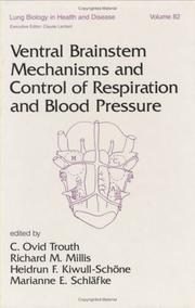 Ventral Brainstem Mechanisms and Control of Respiration and Blood Pressure (Lung Biology in Health and Disease) by Richard M. Millis