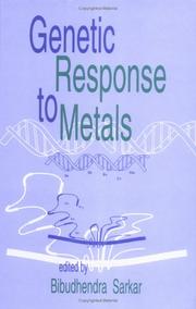 Genetic response to metals by Bibudhendra Sarkar