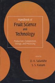 Cover of: Handbook of fruit science and technology: production, composition, storage, and processing