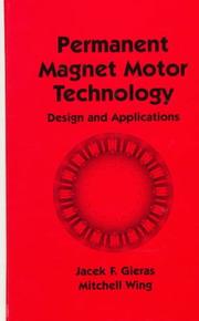 Cover of: Permanent magnet motor technology: design and applications