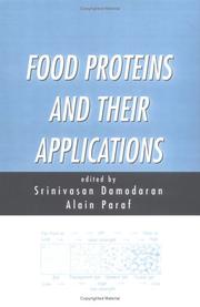 Cover of: Food proteins and their applications by edited by Srinivasan Damodaran, Alain Paraf.