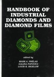 Handbook of industrial diamonds and diamond films by Mark Antonio Prelas