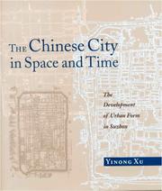 Cover of: The Chinese City in Space and Time: The Development of Urban Form in Suzhou